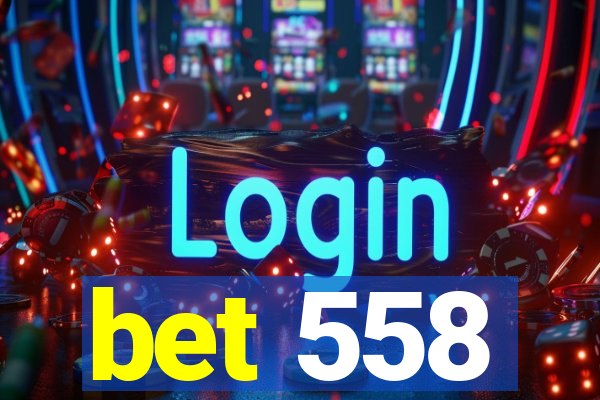 bet 558